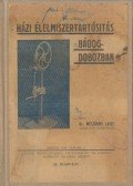 Mészáros Lajos - Házi élelmiszertartósítás bádogdobozban