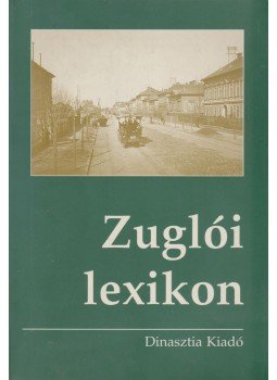 Fodor Béla - Zuglói lexikon,  2003 antikvár könyv