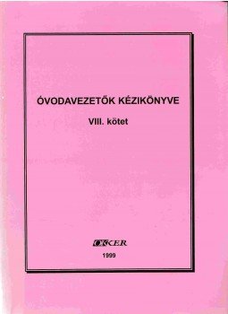Csontosné Kovács Mária, Szüdi János dr., Szabó Lajos - Óvodavezetők kézikönyve VIII. kötet, Budapest 1999 antikvár könyv