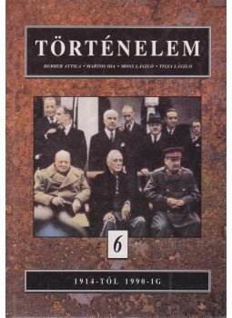 Herber Attila, Martos Ida, Moss László, Tisza László - Történelem 6. Herber Attila, Martos Ida, Moss László, Tisza László - Történelem 6., 2000 antikvár könyv