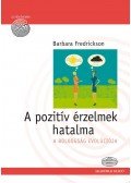 FREDRICKSON, BARBARA - A pozitív érzelmek hatalma