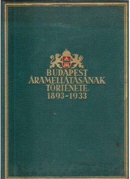  - Budapest áramellátásának története 1893-1933, Budapest 1934 antikvár könyv