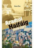 Áron Éva - Aradtól Haifáig