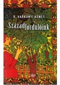 R. Várkonyi Ágnes - Századfordulóink (dedikált)