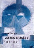 Lóska Lajos - Vaszkó Erzsébet 1902-1986