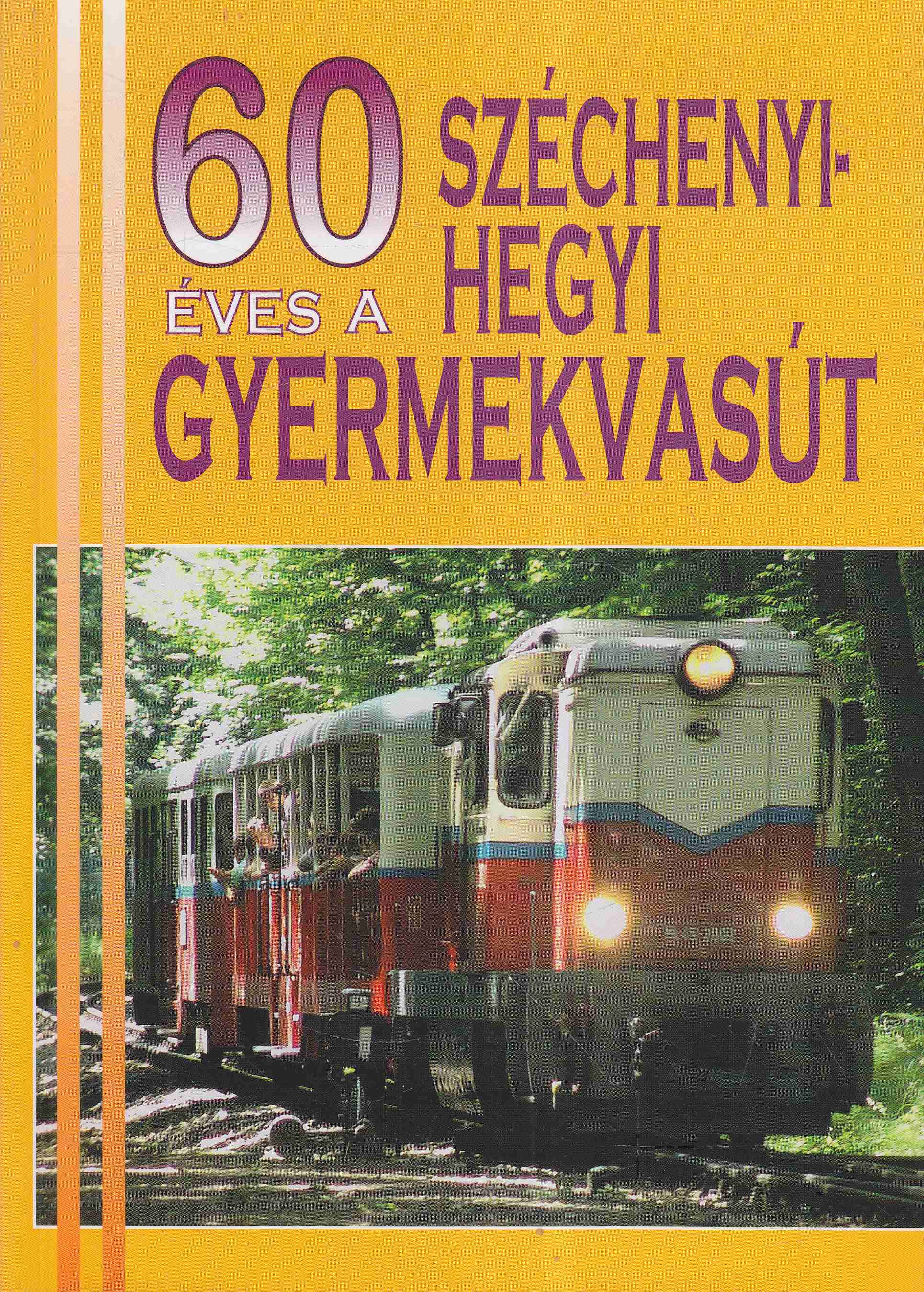 Dr. Kovács László - 60 éves a Széchenyi-hegyi gyermekvasút,  2008 antikvár könyv
