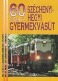 Dr. Kovács László - 60 éves a Széchenyi-hegyi gyermekvasút