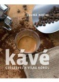 Szuna Noémi - Kávé - Csészével a világ körül - 2. kiadás