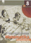 Csahóczi Erzsébet,Csatár Katalin,Kovács Csongorné,Morvai Éva,Széplaki Györgyné,Szeredi Éva - Matematika feladatgyűjtemény a 8. évfolyam számára