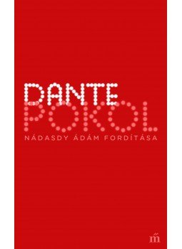 Dante Alighieri - Pokol Dante Alighieri - Pokol, Budapest 2017 antikvár könyv