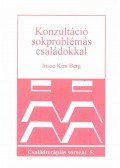 Insoo Kim Berg - Konzultáció sokproblémás családokkal