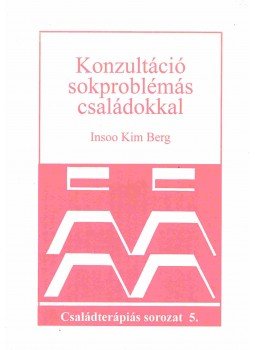 Insoo Kim Berg - Konzultáció sokproblémás családokkal, Budapest 1995 antikvár könyv