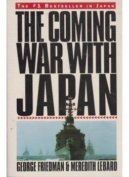 George Friedman, Meredith Lebard - The Coming War with Japan George Friedman, Meredith Lebard - The Coming War with Japan, New York 1991 antikvár könyv