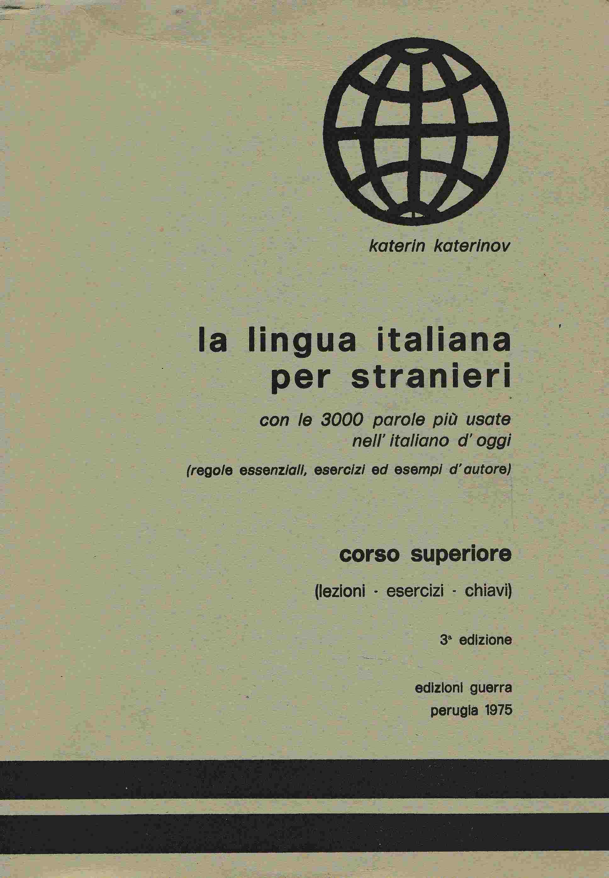 Katerinov, Katerin - La Lingua Italiana per stranieri Katerinov, Katerin - La Lingua Italiana per stranieri, Perugia 1975 antikvár könyv