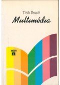 Tóth Dezső - Multimédia mikroszámítógépes környezetben