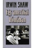 Shaw, Irwin - Egy amerikai Rómában