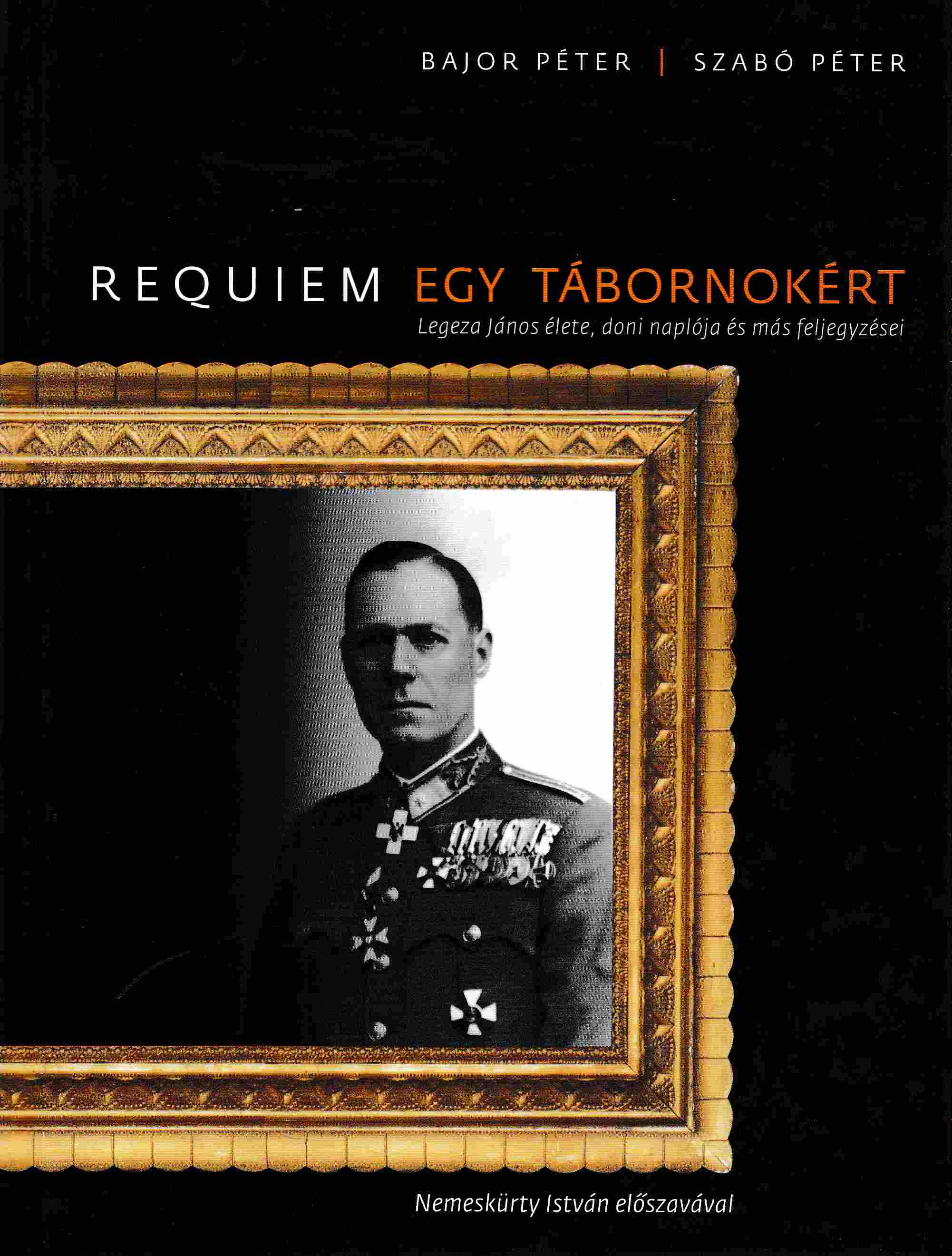 Bajor Péter, Szabó Péter - Requiem egy tábornokért Bajor Péter, Szabó Péter - Requiem egy tábornokért, Budapest 2008 antikvár könyv