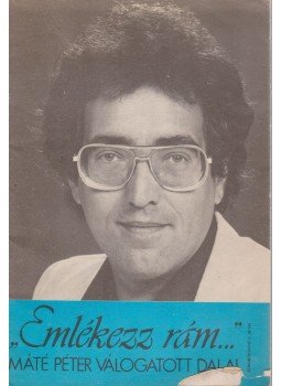 Vas Gábor, Máté Péter - ,,Emlékezz rám..." Vas Gábor, Máté Péter - ,,Emlékezz rám...", Budapest 1986 antikvár könyv