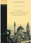 Sudár Balázs - A ​pécsi Jakováli Haszan pasa-dzsámi