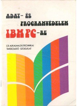 Ráth György - Adat- és programvédelem IBM PC-re Ráth György - Adat- és programvédelem IBM PC-re, Budapest 1989 antikvár könyv