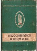 Láng Géza,Bessenyei Zoltán,Kellermann Márton,Balaton Gyula - Mezőgazdasági alapismeretek