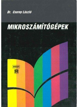 Cserny László - Mikroszámítógépek Cserny László - Mikroszámítógépek, 0 antikvár könyv