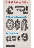 Szőnyi György Endre - Titkos tudományok és babonák
