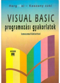 Hargittai Péter, Kaszanyiczki László - Visual Basic Hargittai Péter, Kaszanyiczki László - Visual Basic, 0 antikvár könyv
