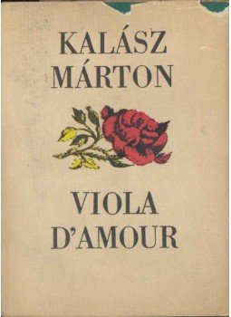 Kalász Márton - Viola d'amour Kalász Márton - Viola d'amour, Budapest 1969 antikvár könyv