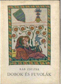 Rab Zsuzsa - Dobok és fuvolák Rab Zsuzsa - Dobok és fuvolák, Budapest 1966 antikvár könyv