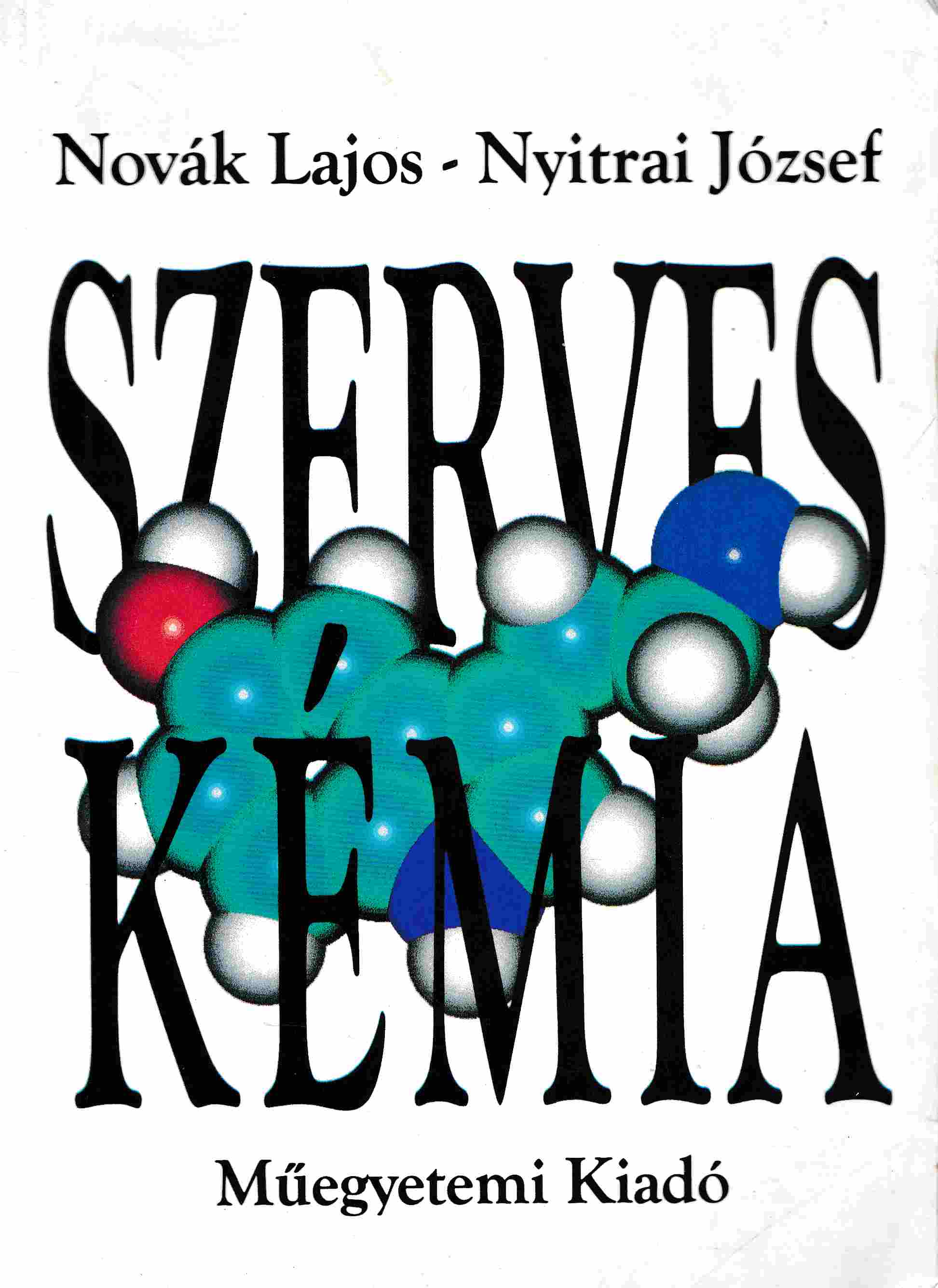 Novák Lajos, Nyitrai József - Szerves kémia Novák Lajos, Nyitrai József - Szerves kémia, Budapest 1998 antikvár könyv