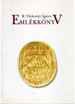 Tusor Péter - R. Várkonyi Ágnes - Emlékkönyv születésének 70. évfordulója ünnepére, Budapest 1998 antikvár könyv