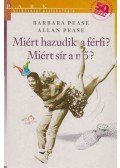 Allan Pease, Barbara Pease - Miért hazudik a férfi? Miért sír a nő?
