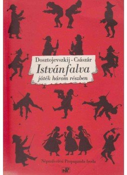 Császár István, Dosztojevszkij, Fjodor Mihajlovics - Istvánfalva Császár István, Dosztojevszkij, Fjodor Mihajlovics - Istvánfalva, Budapest 0 antikvár könyv