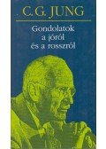 Carl Gustav Jung - Gondolatok a jóról és a rosszról