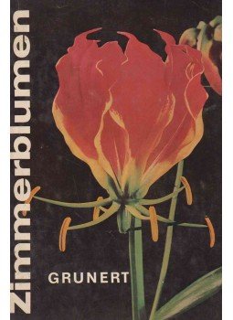 Grunert, Christian - Zimmerblumen, Berlin 1966 antikvár könyv