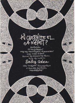Szőcs Géza - Ki cserélte el a népet? Szőcs Géza - Ki cserélte el a népet?, Kolozsvár 1996 antikvár könyv