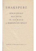 Shakspere - János király / Macbeth / III. Richard / A makrancos hölgy
