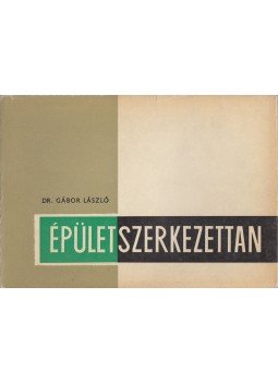 Dr. Gábor László - Épületszerkezettan III. Dr. Gábor László - Épületszerkezettan III., Budapest 1973 antikvár könyv