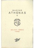 Szilágyi Ferenc - Magyar Athenas II. (Talizmán a magyarságnak 1772-től napjainkig)