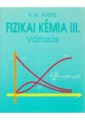 P. W. Atkins - Fizikai kémia III.
