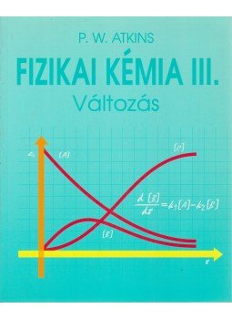 P. W. Atkins - Fizikai kémia III., Budapest 1998 antikvár könyv
