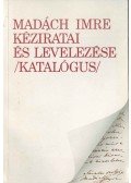 Andor Csaba,Leblancné Kelemen Mária - Madách Imre kéziratai és levelezése (katalógus)