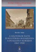 Kovács Anna - A szlovákok élete és kultúrája Budapesten a dualizmus korában (1867-1918) (dedikált)