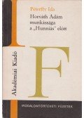 Péterffy Ida - Horváth Ádám munkássága a "Hunniás" előtt