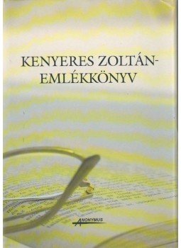 Szabó B. István - Kenyeres Zoltán-emlékkönyv Szabó B. István - Kenyeres Zoltán-emlékkönyv, 2004 antikvár könyv