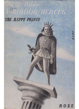 Oscar Wilde - The Happy Prince / A boldog herceg Oscar Wilde - The Happy Prince / A boldog herceg, 0 antikvár könyv