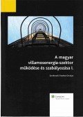 Fazekas Orsolya - A magyar villamosenergia-szektor működése és szabályozása I.