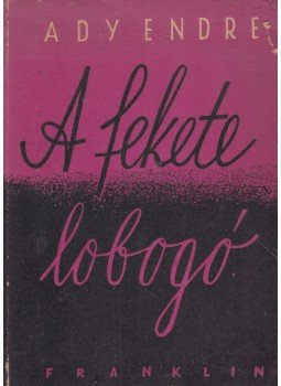Ady Endre - A fekete lobogó Ady Endre - A fekete lobogó, 1950 antikvár könyv