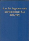 a Vitézi Szék szerkesztő bizottsága - A m. kir. fegyveres erők képes krónikája (1919-1945)